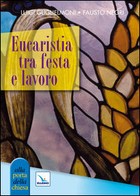 9788801048285 - Eucaristia tra festa e lavoro