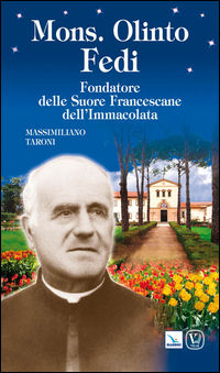 9788801048643 - Mons. Olinto Fedi. Fondatore delle suore francescane dell'Immacolata