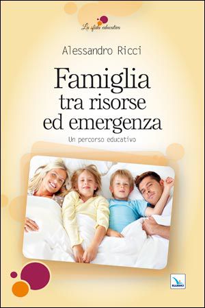 9788801050004 - Famiglia tra risorse ed emergenza. Un percorso educativo