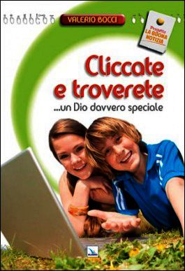 9788801052565 - Cliccate e troverete... un Dio davvero speciale