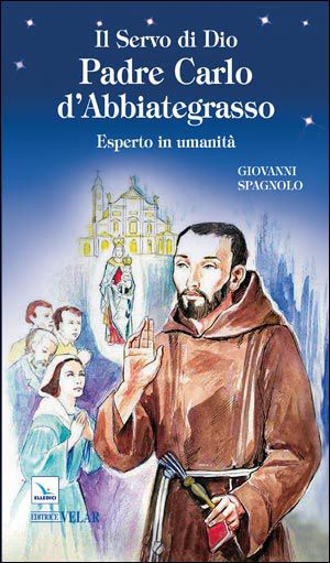 9788801052701 - Il servo di dio padre Carlo d'Abbiategrasso. Esperto in umanità
