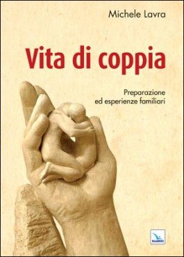 9788801053081 - Vita di coppia. Preparazione ed esperienze familiari