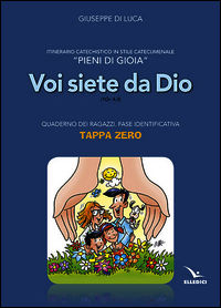 9788801056761 - Pieni di gioia «tappa zero». Quaderno. Voi siete da Dio (1 Gv 4,4)
