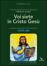 9788801056785 - Pieni di gioia «tappa uno». Voi siete in Cristo Gesù. Quaderno ragazzi