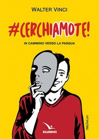 9788801065428 - #CerchiAMO te! In cammino verso la Pasqua