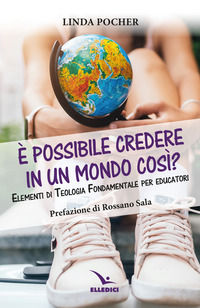 9788801068887 - È possibile credere in un mondo così? Elementi di teologia fondamentale per educatori