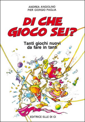 9788801102369 - Di che gioco sei? Tanti giochi nuovi da fare in tanti