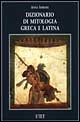 9788802054148 - Dizionario di mitologia greca e latina