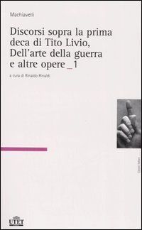9788802072623 - Discorsi sopra la prima deca di Tito Livio, Dell'arte della guerra e altre opere vol. 1-2