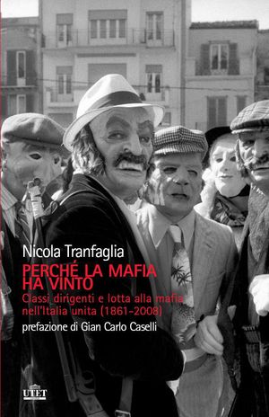 9788802079271 - Perché la mafia ha vinto. Classi dirigenti e lotta alla mafia nell'Italia unita (1861-2008)