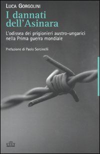 9788802083896 - I dannati dell'Asinara. L'odissea dei prigionieri austro-ungarici nella Prima guerra mondiale