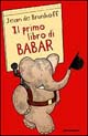 9788804470083 - Il primo libro di Babar