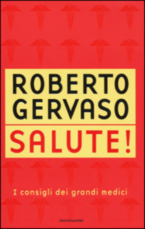 9788804492191 - Salute! I consigli dei grandi medici