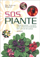 9788804495147 - S.O.S. piante. Riconoscere, curare, prevenire le malattie del verde in casa