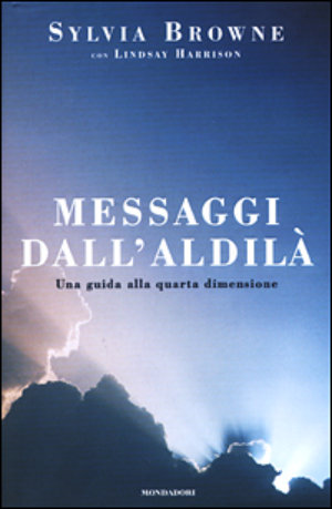 9788804497103 - Messaggi dall'aldilà. Una guida alla quarta dimensione