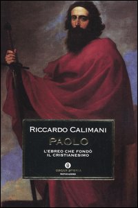 9788804500827 - Paolo. L'ebreo che fondò il cristianesimo