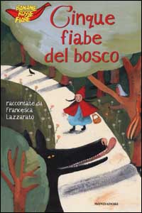 9788804502388 - Cinque fiabe del bosco