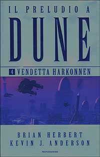 9788804516668 - Vendetta Harkonnen. Il preludio a Dune. Vol. 4