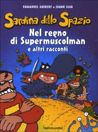 9788804517047 - Nel regno di Supermuscolman e altri racconti. Sardina dello spazio. Vol. 1