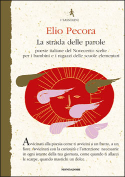 9788804521525 - La strada delle parole. Poesie italiane del Novecento scelte per i bambini e i ragazzi delle scuole elementari