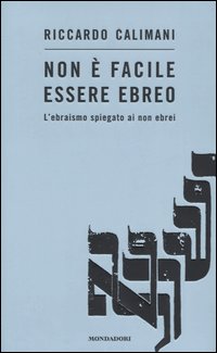 9788804524489 - Non è facile essere ebreo. L'ebraismo spiegato ai non ebrei