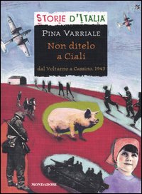 9788804525578 - Non ditelo a Cialí. Dal Volturno a Cassino, 1943