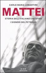 9788804526667 - Mattei. Storia dell'italiano che sfidò i signori del petrolio