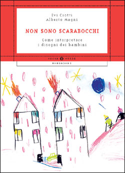 9788804532637 - Non sono scarabocchi. Come interpretare i disegni dei bambini
