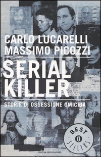 9788804532712 - Serial killer. Storie di ossessione omicida
