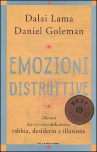 9788804533597 - Emozioni distruttive. Liberarsi dai tre veleni della mente: rabbia, desiderio e illusione