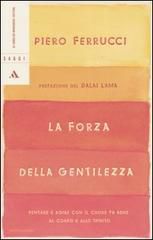 9788804537250 - La forza della gentilezza. Pensare e agire con il cuore fa bene al corpo e allo spirito