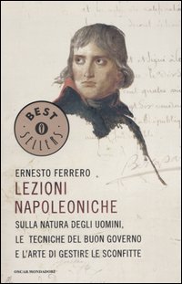 9788804546344 - Lezioni napoleoniche. Sulla natura degli uomini, le tecniche del buon governo e l'arte di gestire le sconfitte