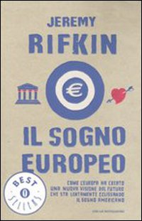 9788804547501 - Il sogno europeo. Come l'Europa ha creato una nuova visione del futuro che sta lentamente eclissando il sogno americano