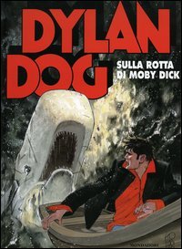 9788804549079 - Dylan Dog sulla rotta di Moby Dick