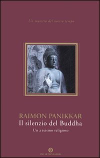 9788804553885 - Il silenzio del buddha. Un a-teismo religioso