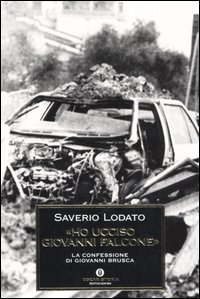 9788804558422 - «Ho ucciso Giovanni Falcone». La confessione di Giovanni Brusca