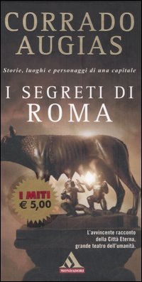 9788804559085 - I segreti di Roma. Storie, luoghi e personaggi di una capitale