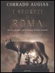 9788804561293 - I segreti di Roma. Storie, luoghi e personaggi di una capitale. Ediz. illustrata