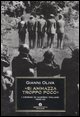 9788804564041 - «Si ammazza troppo poco». I crimini di guerra italiani 1940-1943