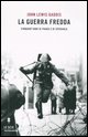 9788804566694 - La guerra fredda. Cinquant'anni di paura e speranza