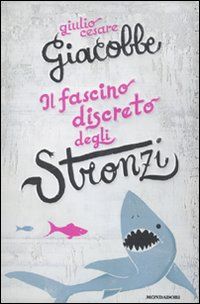 9788804567295 - Il fascino discreto degli stronzi