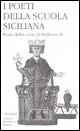 9788804573104 - I poeti della Scuola siciliana. Vol. 2: Poeti della corte di Federico II