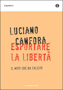 9788804574729 - Esportare la libertà. Il mito che ha fallito