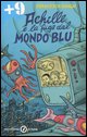 9788804576228 - Achille e la fuga dal mondo blu