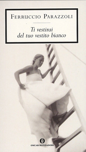 9788804576556 - Ti vestirai del tuo vestito bianco