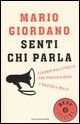 9788804578307 - Senti chi parla. Viaggio nell'Italia che predica bene e razzola male