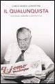 9788804580935 - Il qualunquista. Guglielmo Giannini e l'antipolitica