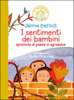 9788804584810 - I sentimenti dei bambini. Spremuta di poesie in agrodolce. Ediz. illustrata