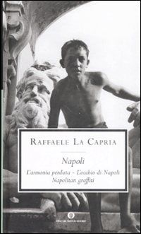 9788804585251 - Napoli: L'armonia perduta-L'occhio di Napoli-Napolitan graffiti