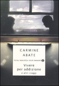 9788804585411 - Vivere per addizione e altri viaggi